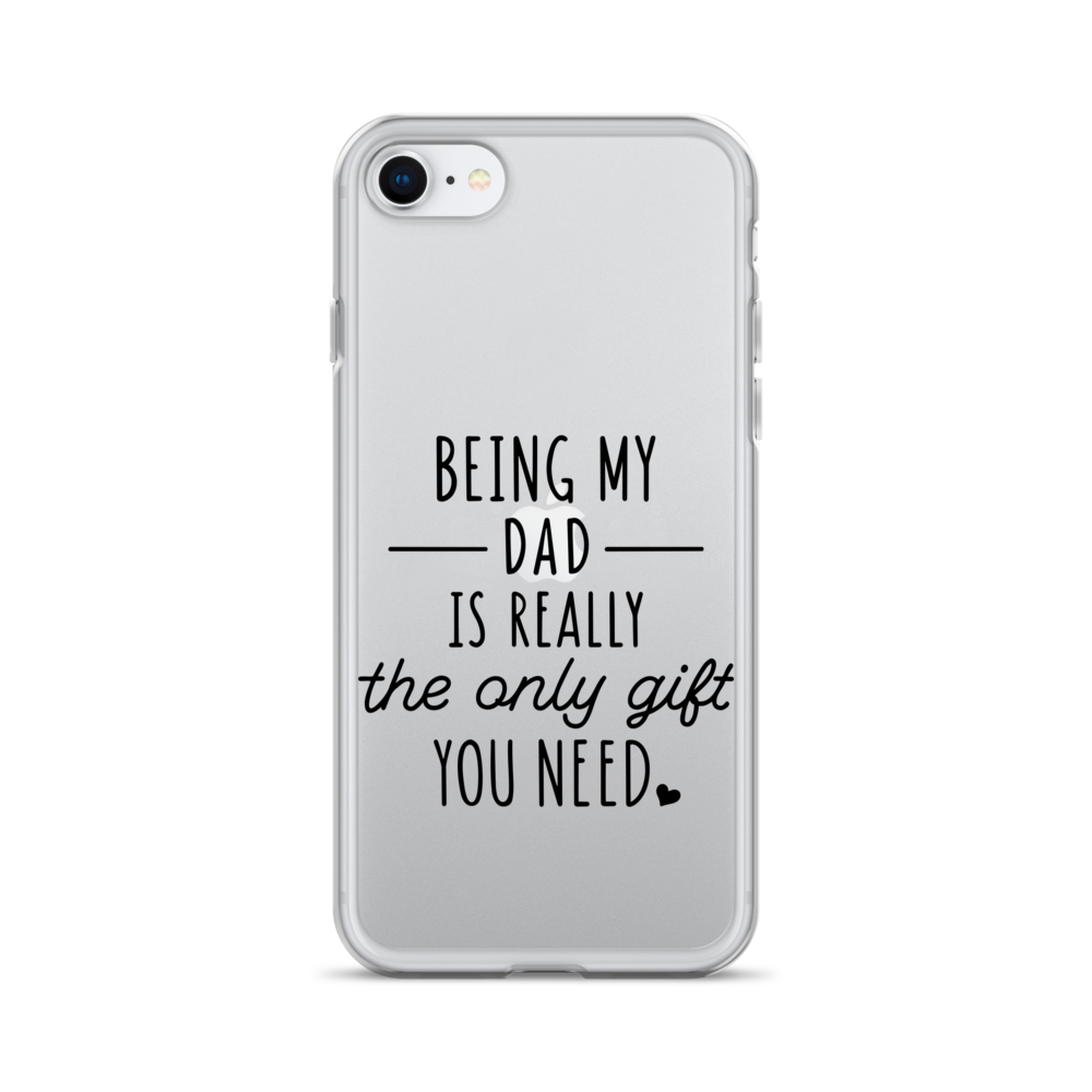 Being My Dad Is Really The Only Gift You Clear Case for iPhone®