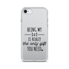 Being My Dad Is Really The Only Gift You Clear Case for iPhone®