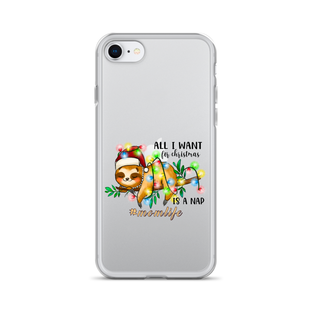 All I Want In Christmas Is A Nap #Momlife Clear Case for iPhone®