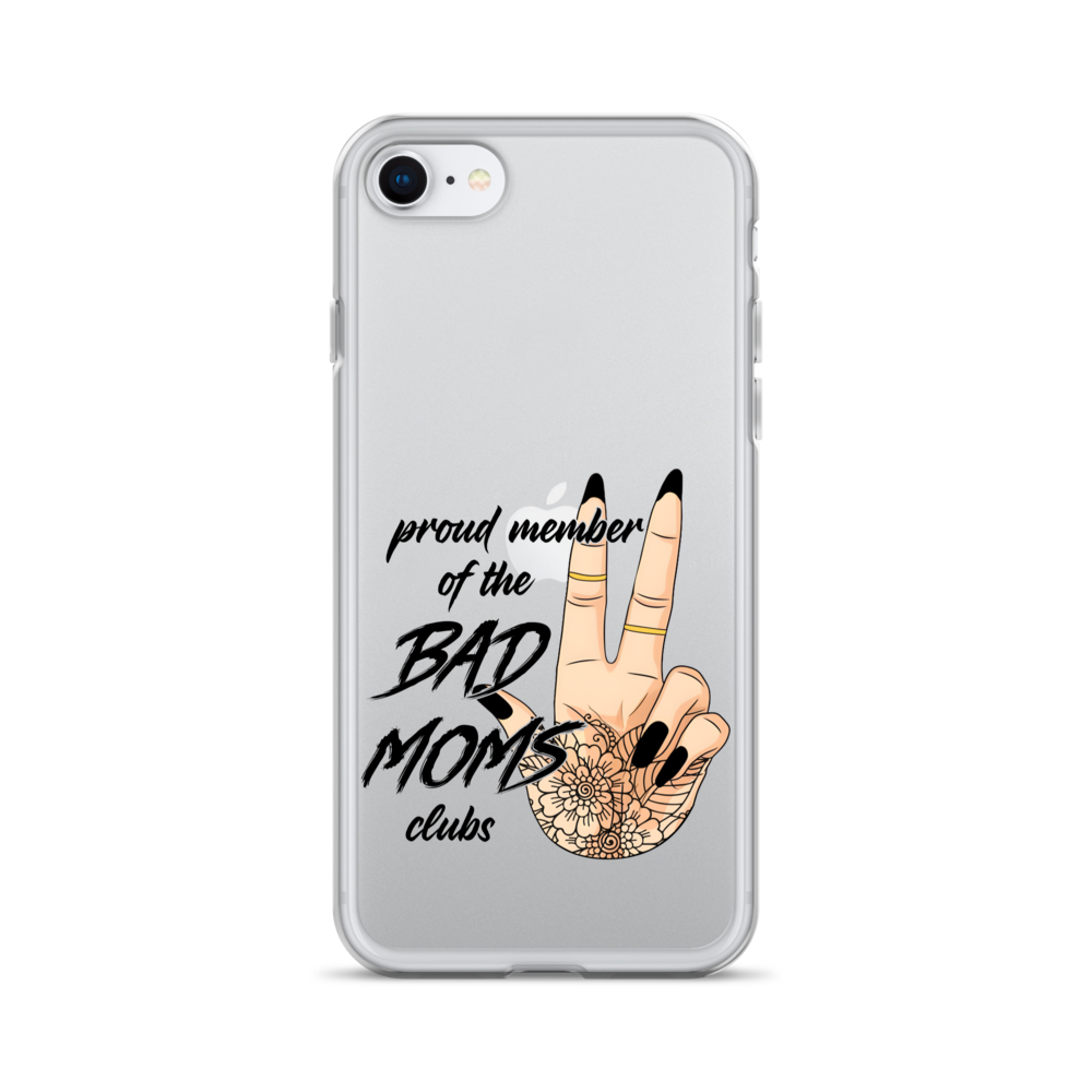 Proud Member Of The Bad Moms Club Clear Case for iPhone®