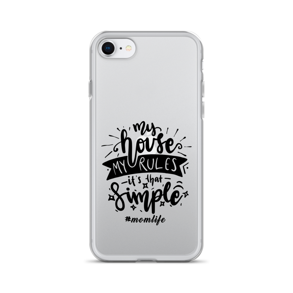 My House My Rules It's That Simple Clear Case for iPhone®