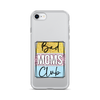 Bad Moms Club Clear Case for iPhone®