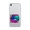 Bad Moms Club Clear Case for iPhone®