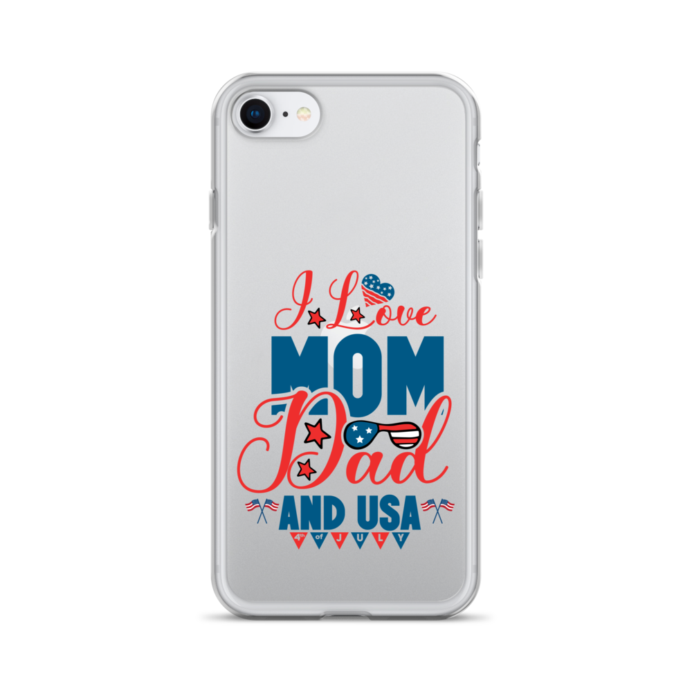 I Love Mom, Dad And USA Clear Case for iPhone®