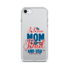 I Love Mom, Dad And USA Clear Case for iPhone®