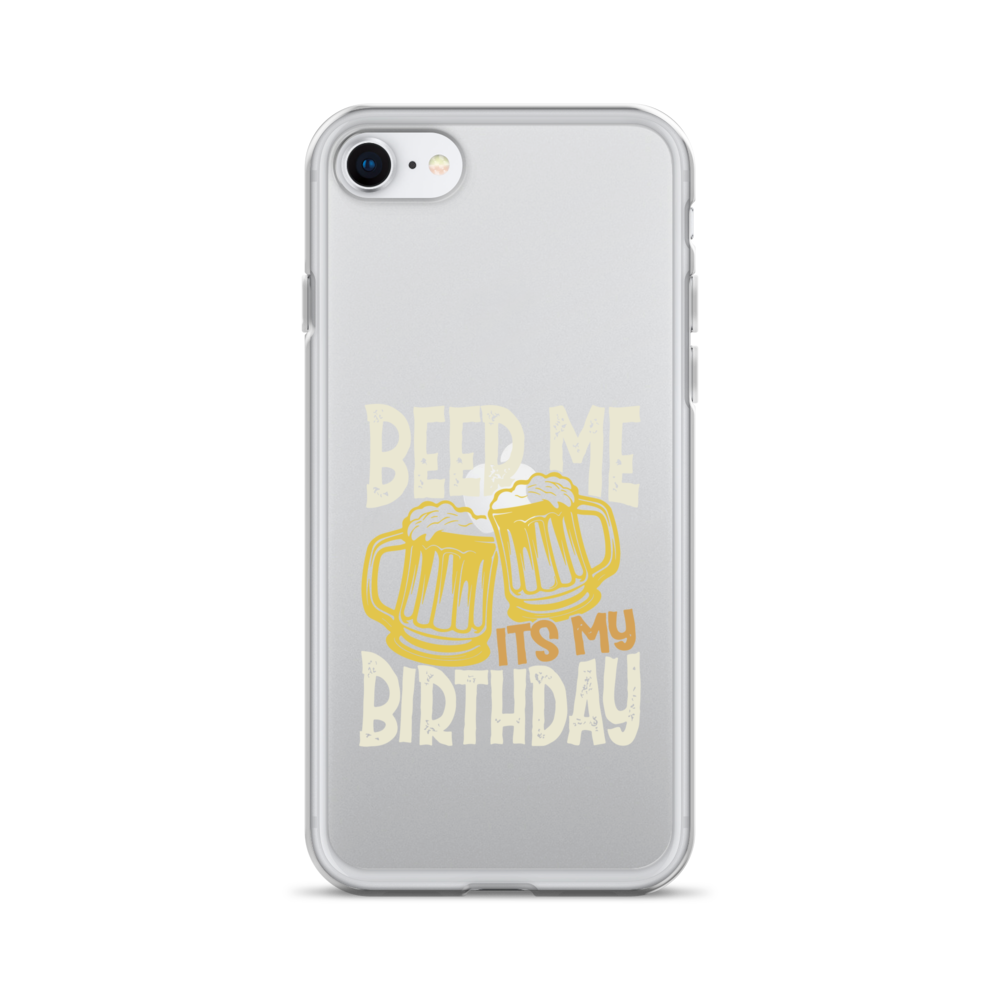 Beer Me It's My Birthday Clear Case for iPhone®