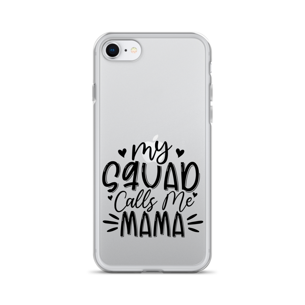 My Squad Calls Me Mama Clear Case for iPhone®