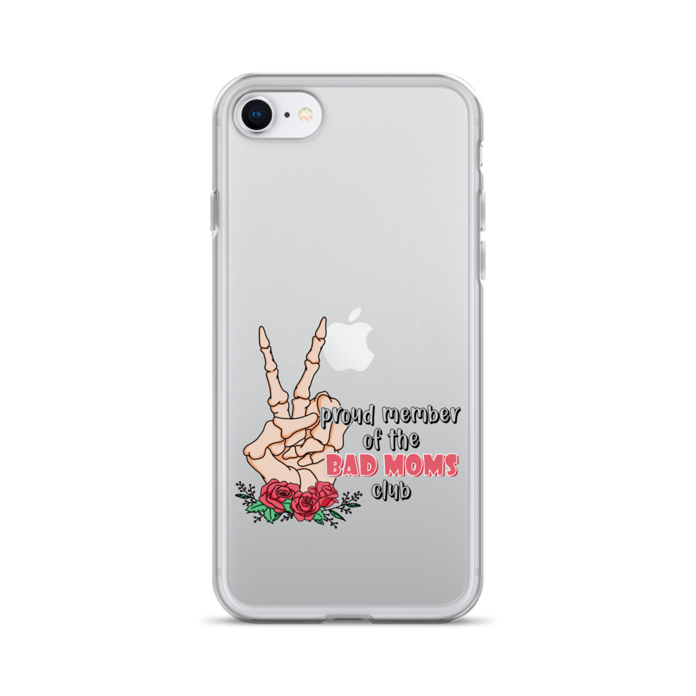 Proud Member Of The Bad Moms Club Clear Case for iPhone®