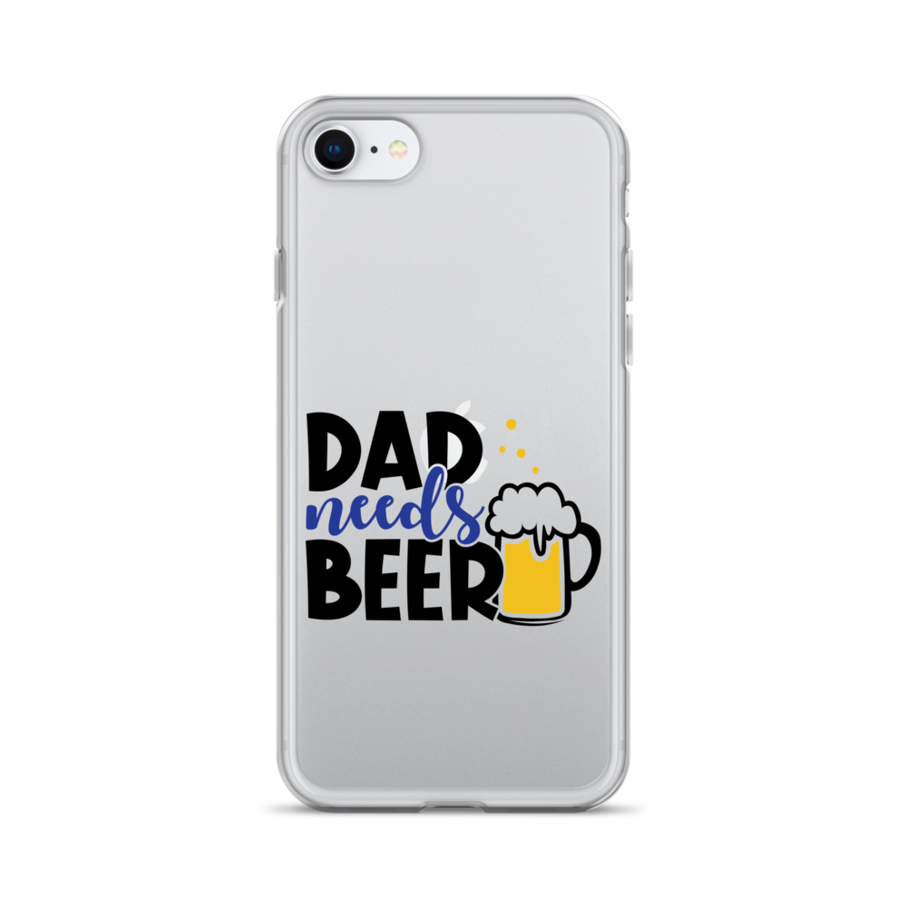 Dad Needs Beer Clear Case for iPhone®