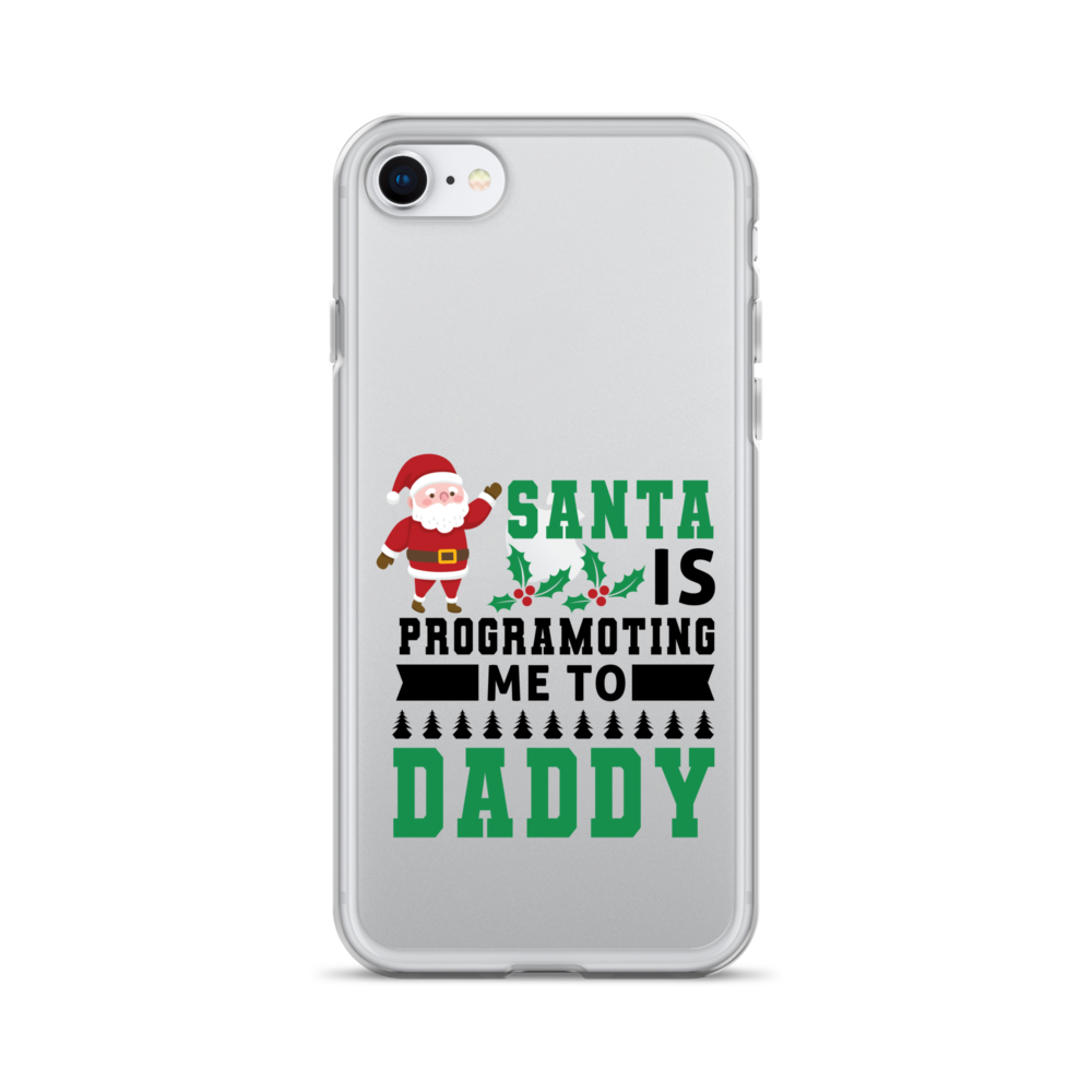 Santa Is Programoting Me To Daddy Clear Case for iPhone®