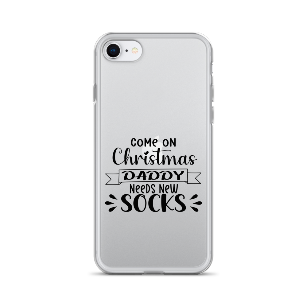 Come On Christmas Daddy Needs New Socks Clear Case for iPhone®