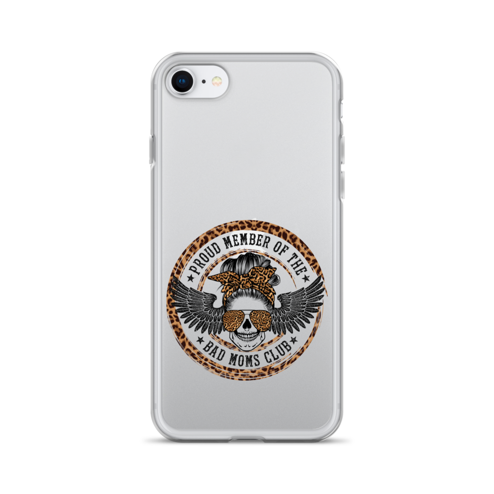 Proud Member Of The Bad Moms Club Clear Case for iPhone®