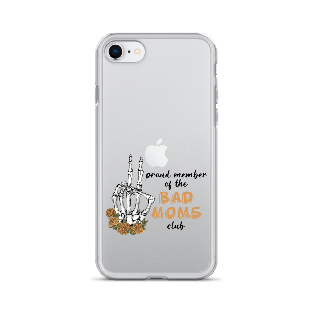 Proud Member Of The Bad Moms Club Clear Case for iPhone®