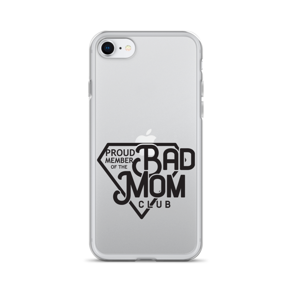 Proud Member Of The Bad Mom Club Clear Case for iPhone®