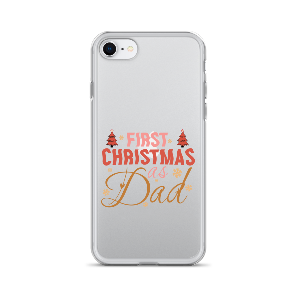 First Christmas As Dad Clear Case for iPhone®