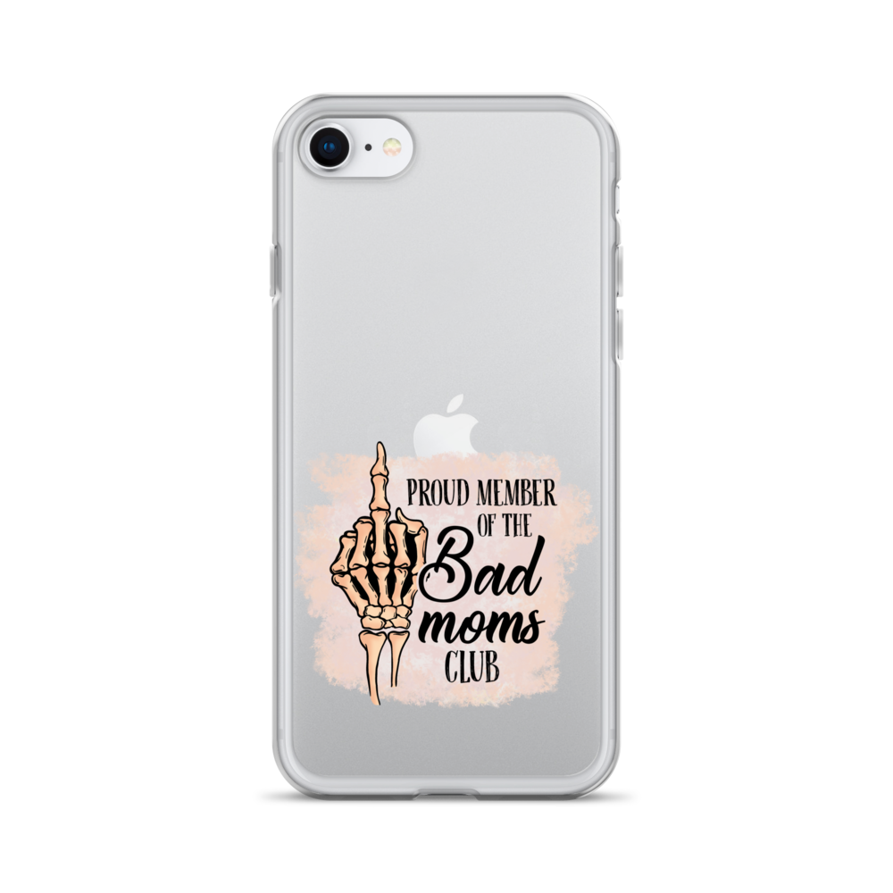 Proud Member Of The Bad Moms Club Clear Case for iPhone®