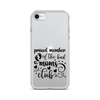 Proud Member Of The Bad Moms Club Clear Case for iPhone®