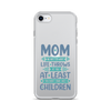 No Matter What Life Throws At You, At Least You Don't Have Ugly Children Clear Case for iPhone®