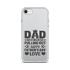 Dad Thanks For Not Pulling Out, Happy Father's Day, Love Clear Case for iPhone®