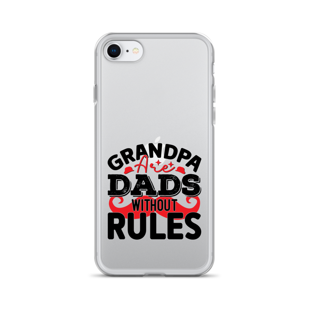 Grandpas Are Dads Without Rules Clear Case for iPhone®