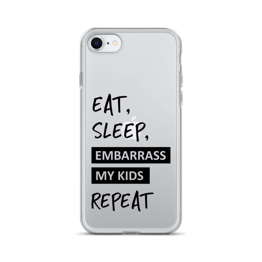 Eat, Sleep, Embarrass My Kids, Repeat Clear Case for iPhone®