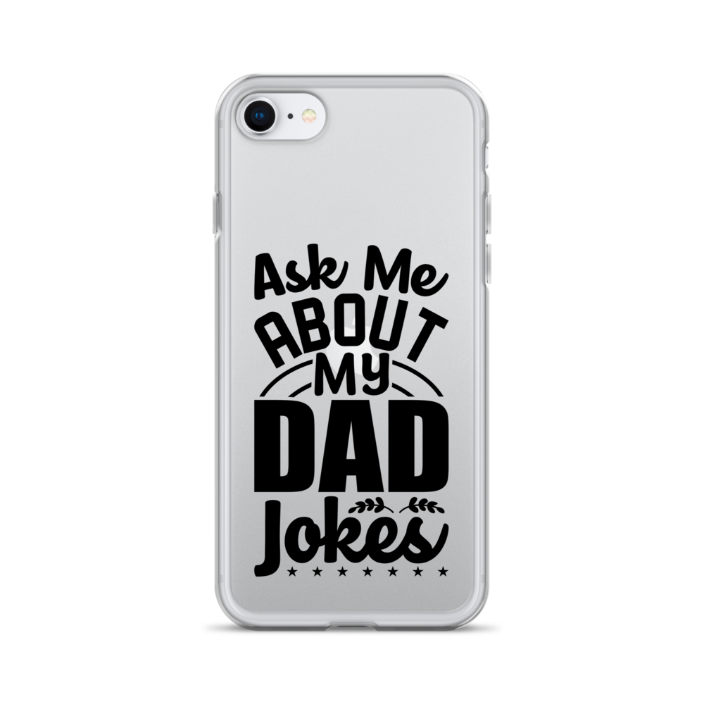 Ask Me About My Dad Jokes Clear Case for iPhone®