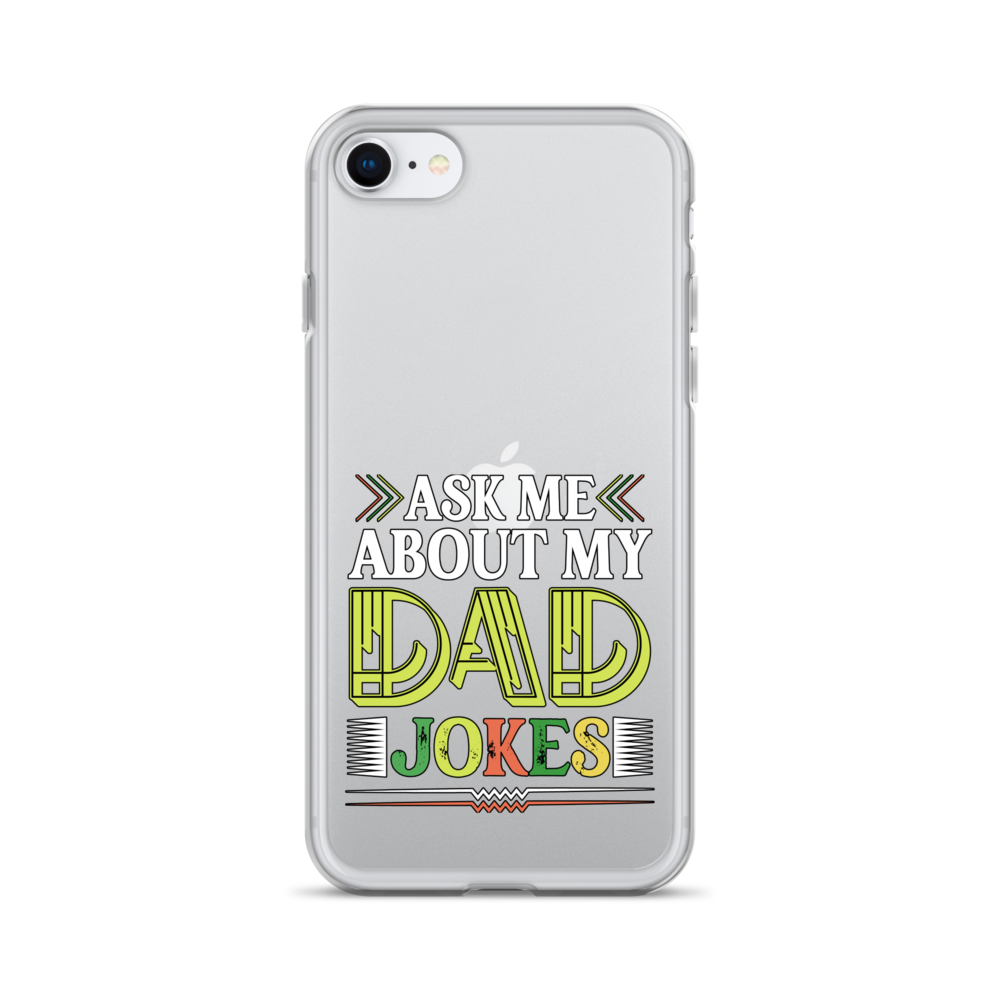 Ask Me About My Dad Jokes Clear Case for iPhone®