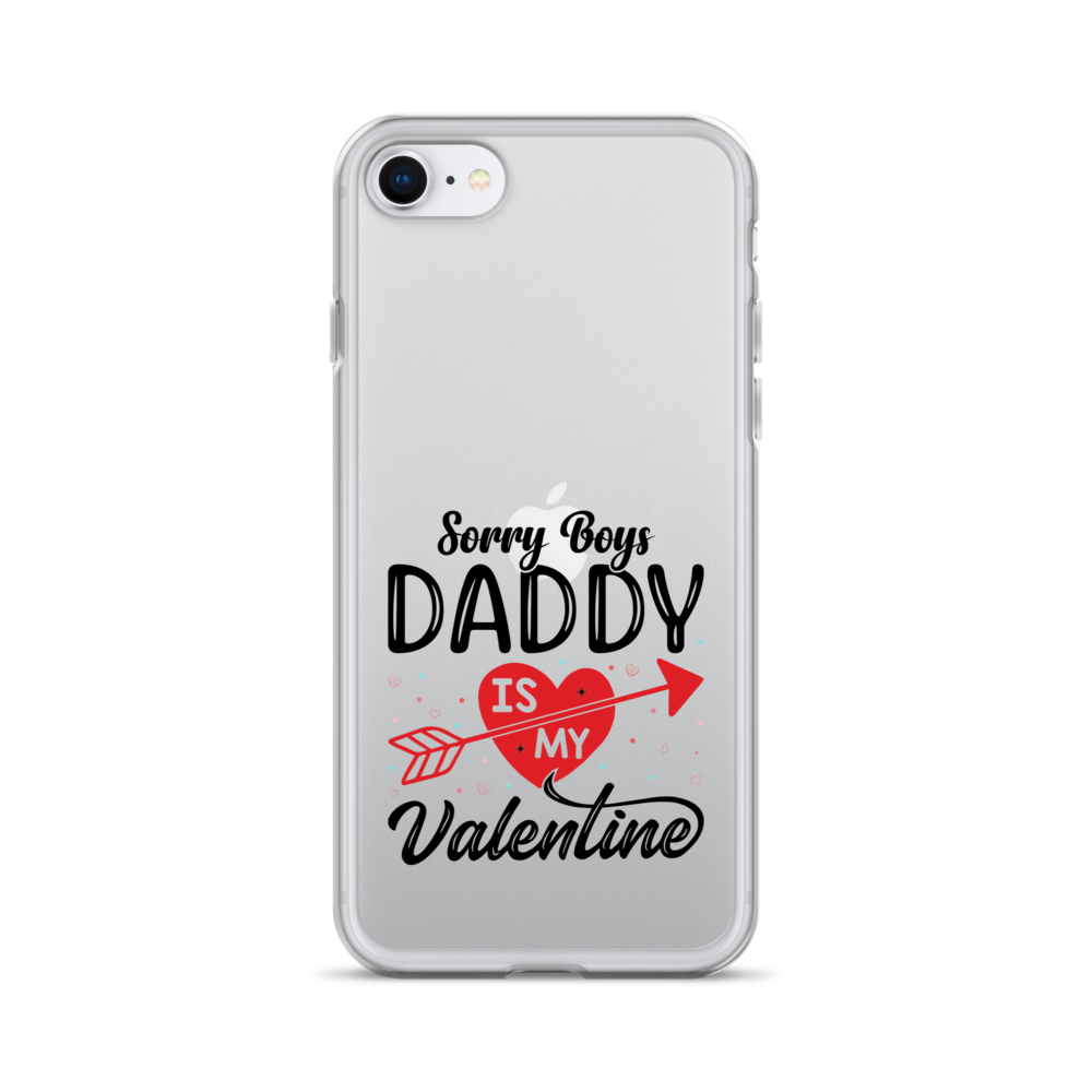 Sorry Boys Daddy Is My Valentine Clear Case for iPhone®