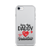 Sorry Boys Daddy Is My Valentine Clear Case for iPhone®