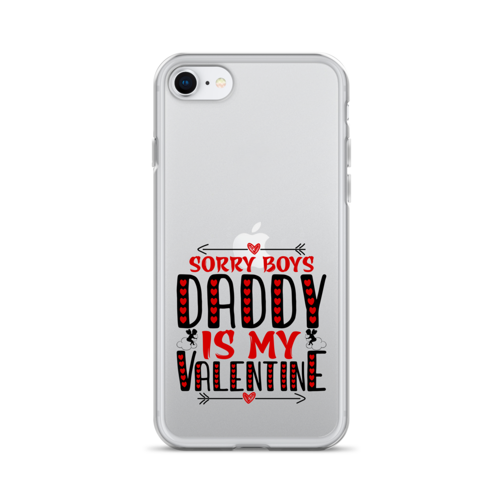 Sorry Boys Daddy is My Valentine Clear Case for iPhone®