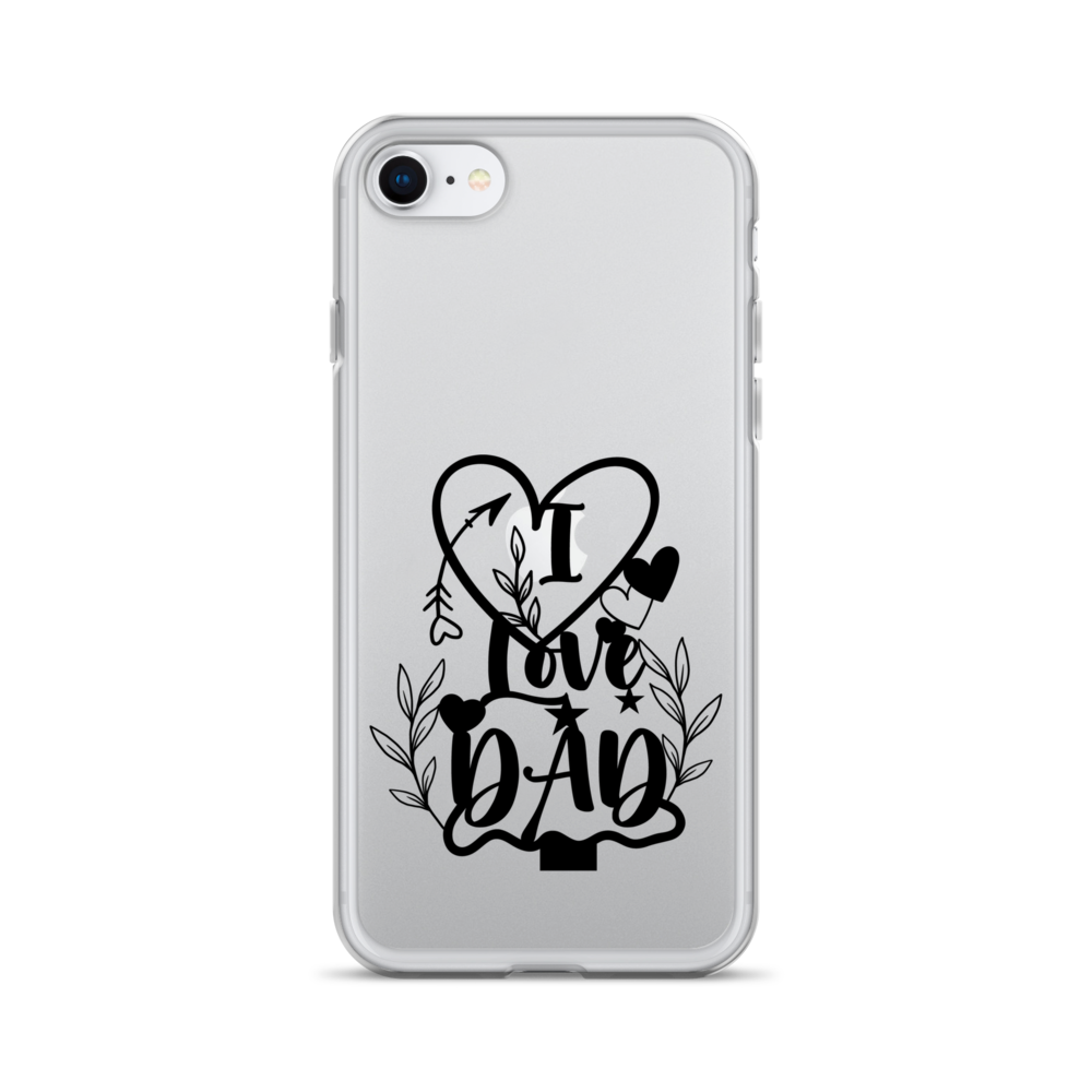 I Love Dad Clear Case for iPhone®