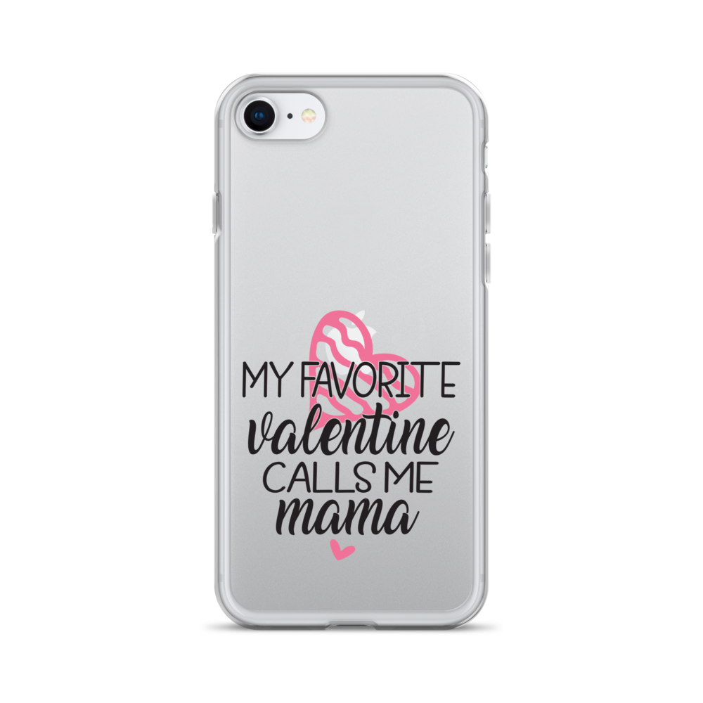 My Favorite Valentine Calls Me Mama Clear Case for iPhone®