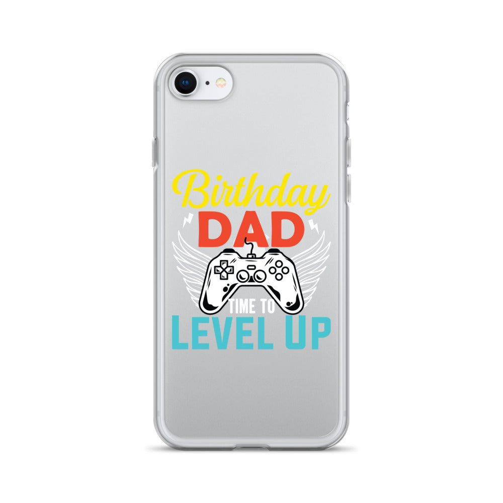 Birthday Dad Time To Level Up Clear Case for iPhone®