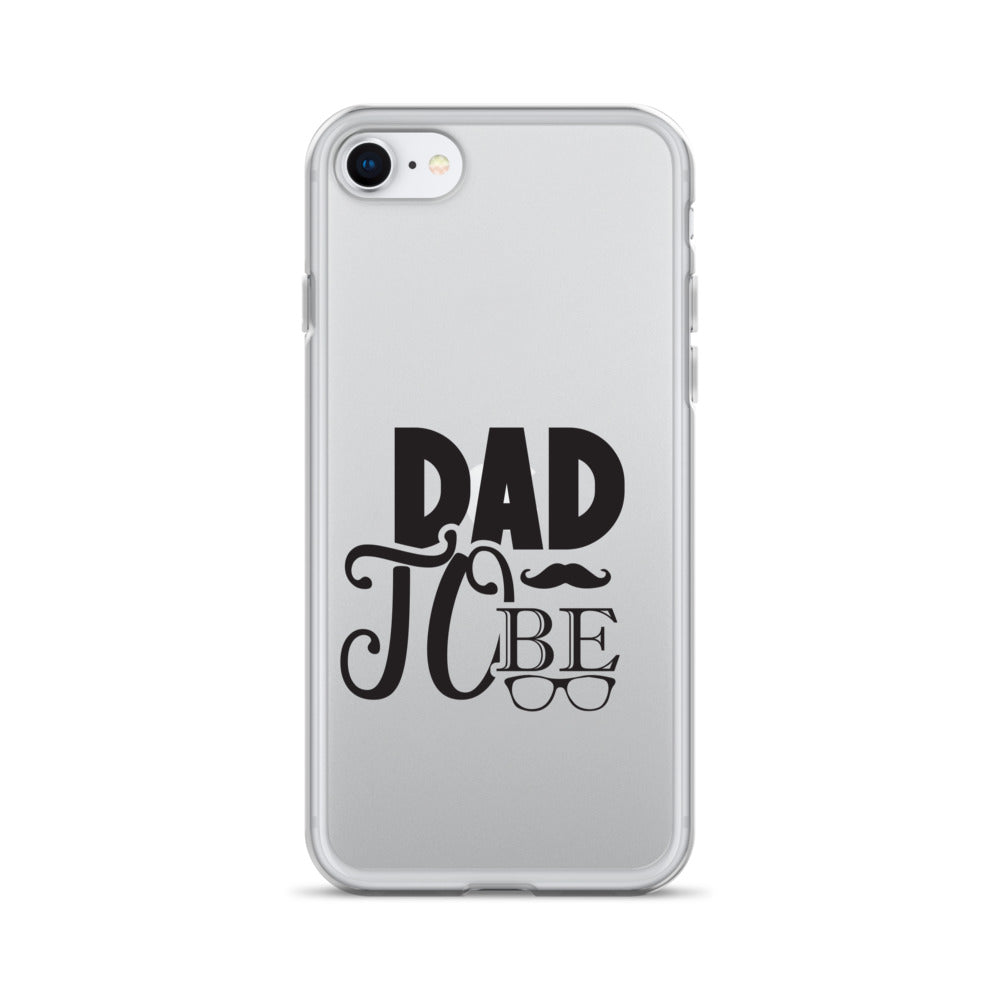 Dad To be Clear Case for iPhone®