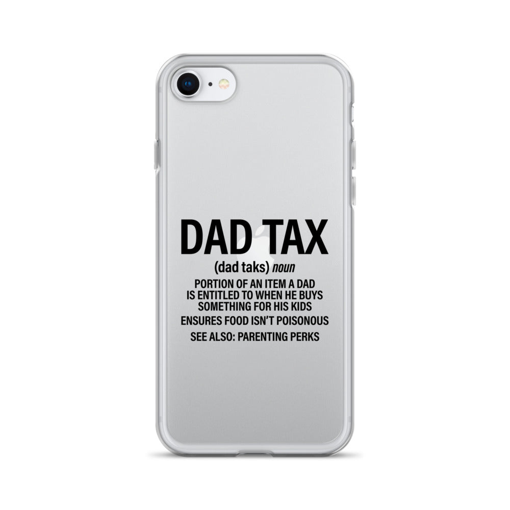 Dad Tax  Portion Of An Item A Dad Is Entitled To Clear Case for iPhone®