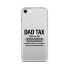 Dad Tax  Portion Of An Item A Dad Is Entitled To Clear Case for iPhone®