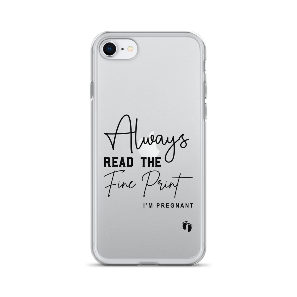 Always Read The Fine Print I'm Pregnant Clear Case for iPhone®