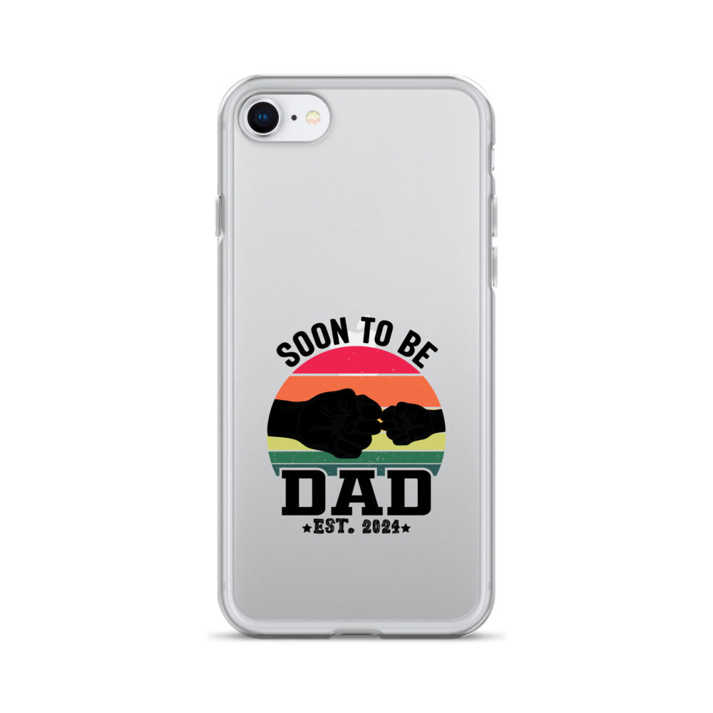 Soon To Be Dad Est. 2024 Clear Case for iPhone®