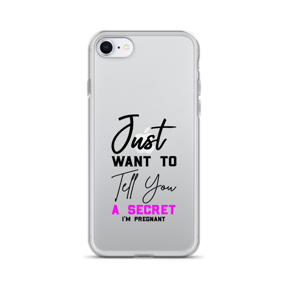 Just Want to Tell You A Secret I'm Pregnant Clear Case for iPhone®