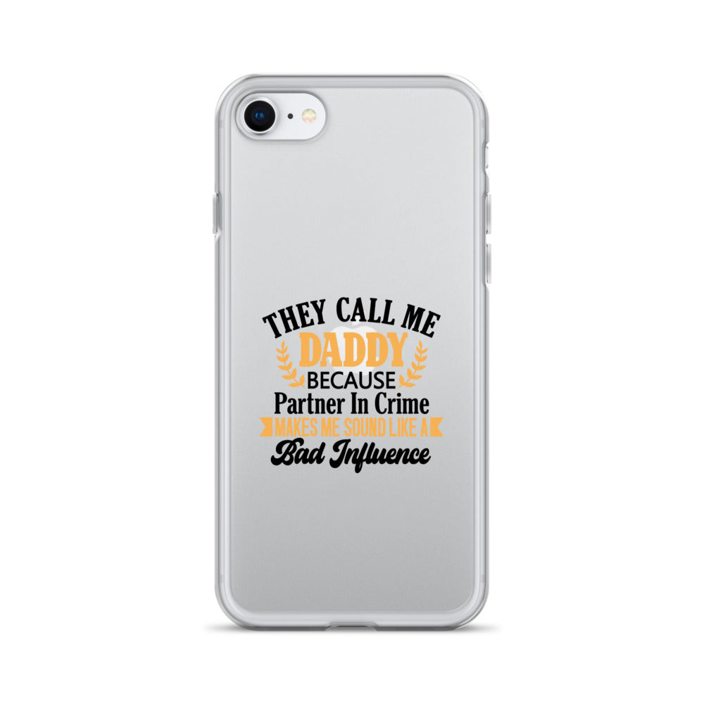 They Call Me Daddy Clear Case for iPhone®