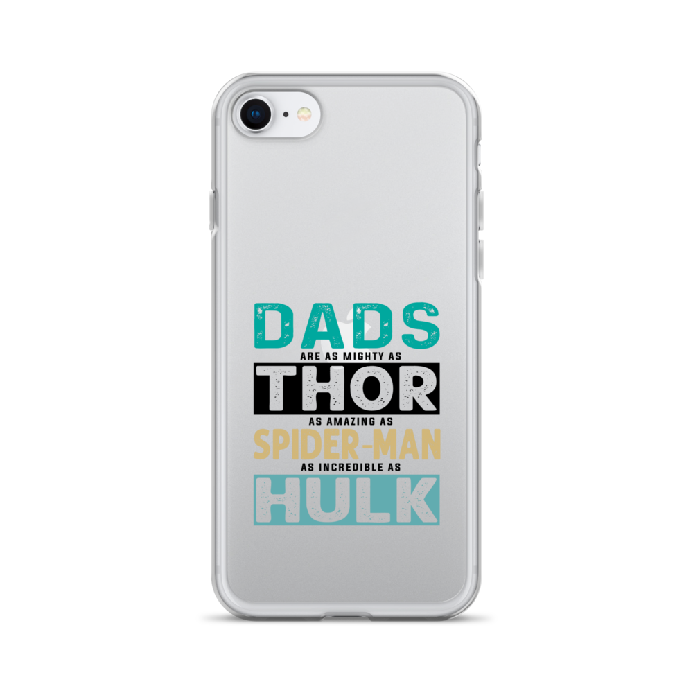 Dads Are As Mighty As Thor, As Amazing As Spider-Man, As Incredible As Hulk Clear Case for iPhone®