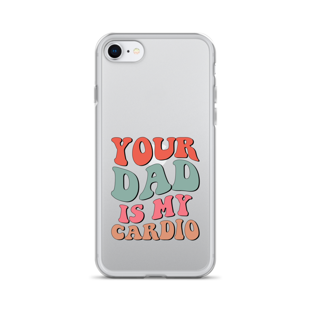 Your Dad Is My Cardio Clear Case for iPhone®