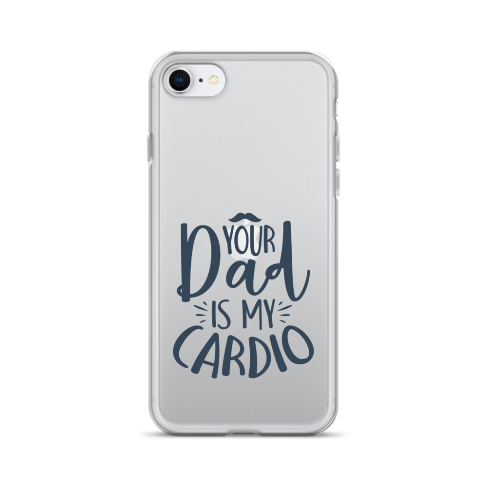 Your Dad Is My Cardio Clear Case for iPhone®