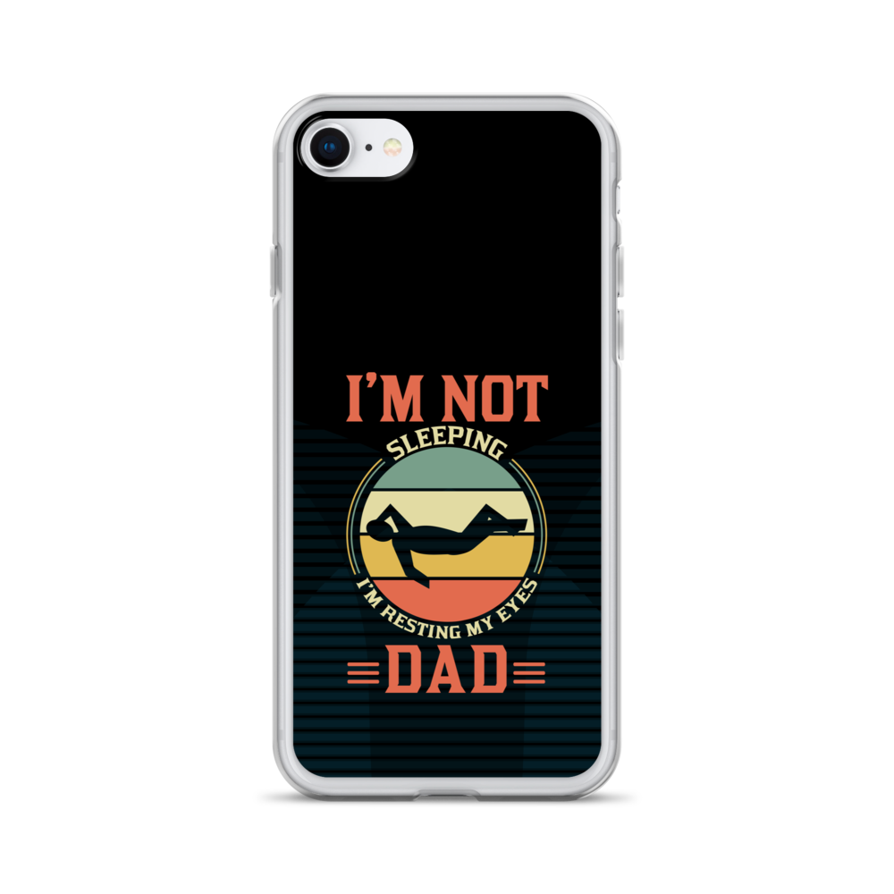 I'm Not Sleeping, I'm Resting My Eyes, Dad Clear Case for iPhone®