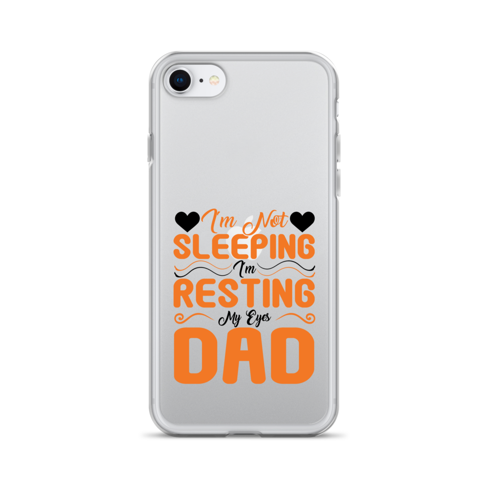 I'm Not Sleeping, I'm Resting My Eyes, Dad Clear Case for iPhone®