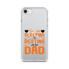 I'm Not Sleeping, I'm Resting My Eyes, Dad Clear Case for iPhone®