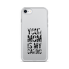 Your Mom Is My Cardio Clear Case for iPhone®