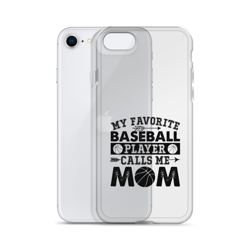 My Favorite Baseball Player Calls Me Mom Clear Case for iPhone®