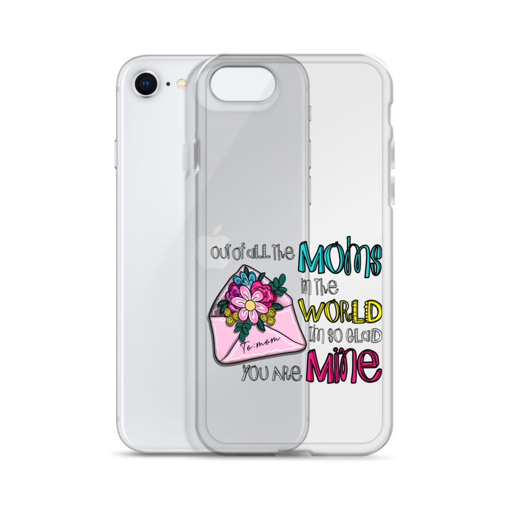 Out Of All Moms In The World I'm So Glad You Are Mine Clear Case for iPhone®