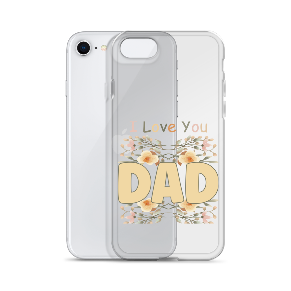 I Love You Dad Clear Case for iPhone®